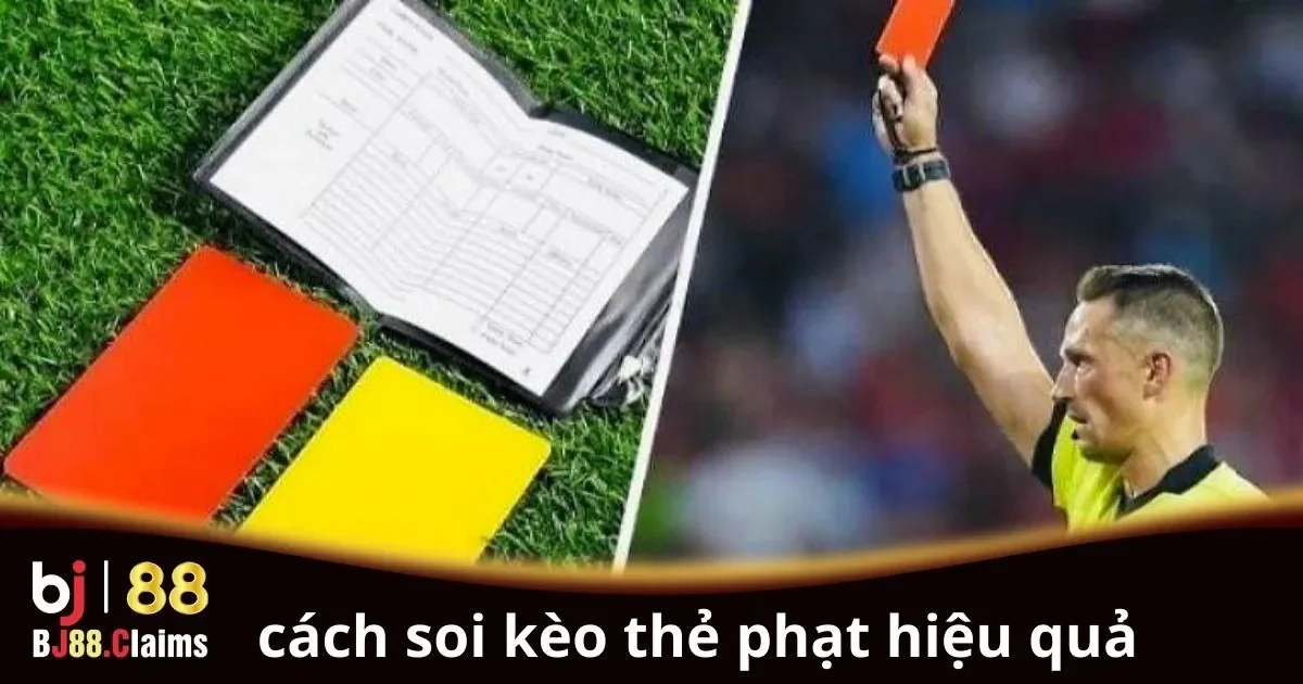 Cách Soi Kèo Thẻ Phạt Hiệu Quả Cho Người Chơi Mới 2 Cách soi kèo thẻ phạt hiệu quả cho người chơi mới